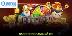 Kinh nghiệm trong cách chơi game nổ hũ tại BET88 được áp dụng hiệu quả