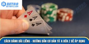 cách đánh bài liêng bet88